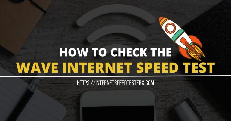 WAVE Internet Speed Test